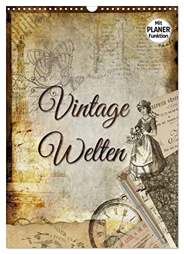 Vintage Welten (Wandkalender 2023 DIN A3...